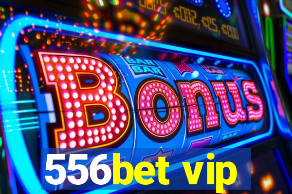 556bet vip